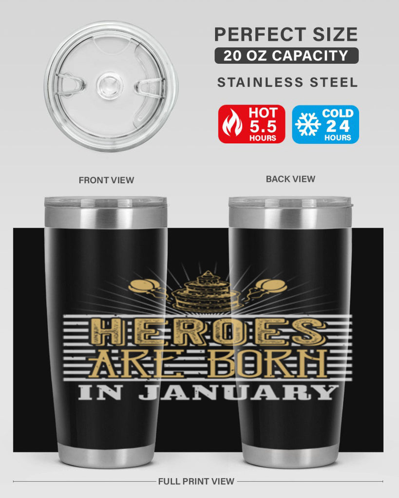 heroes are born in january Style 95#- birthday- tumbler