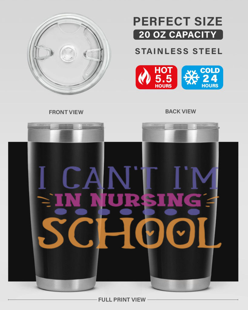 i cant im in nursing school Style 381#- nurse- tumbler