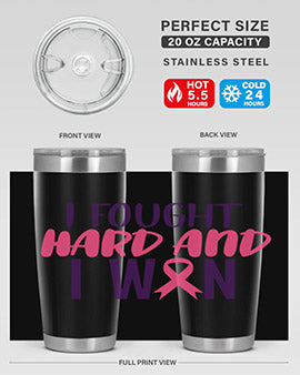 i fought hard and i won Style 10#- breast cancer- Tumbler