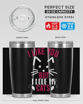 i like you but ilike my cats Style 53#- cat- Tumbler
