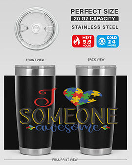 i someone awesome Style 25#- autism- Tumbler