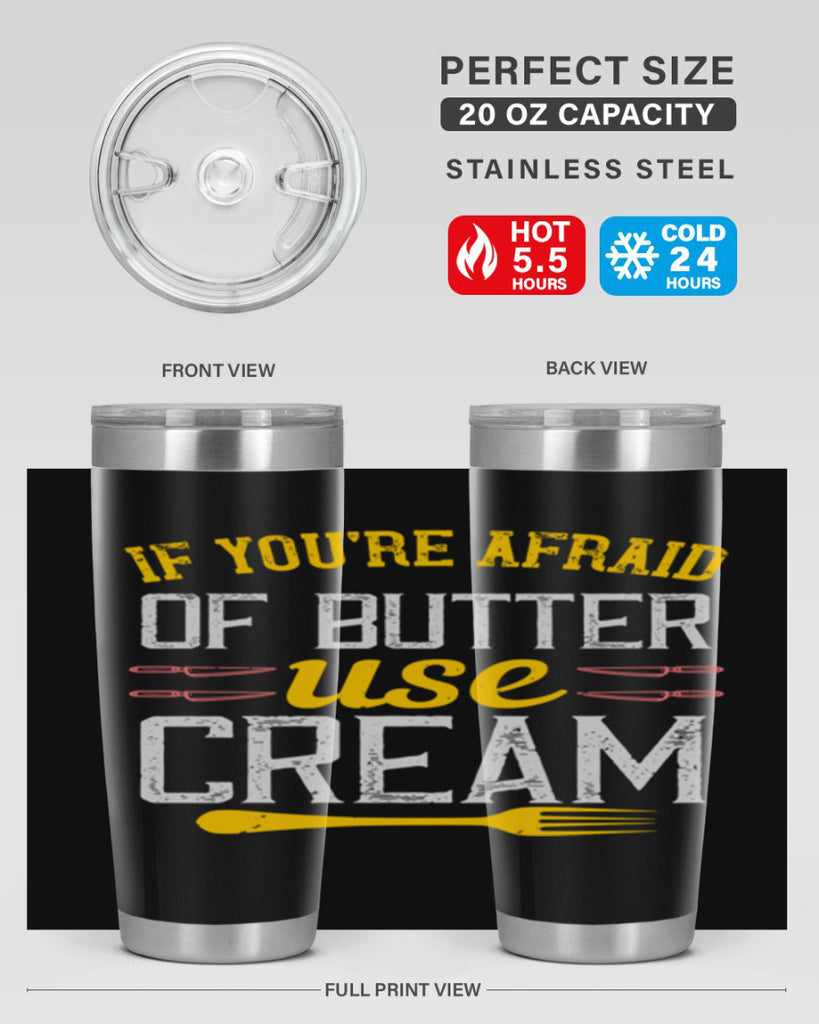 if you’re afraid of butter use cream 23#- cooking- Tumbler