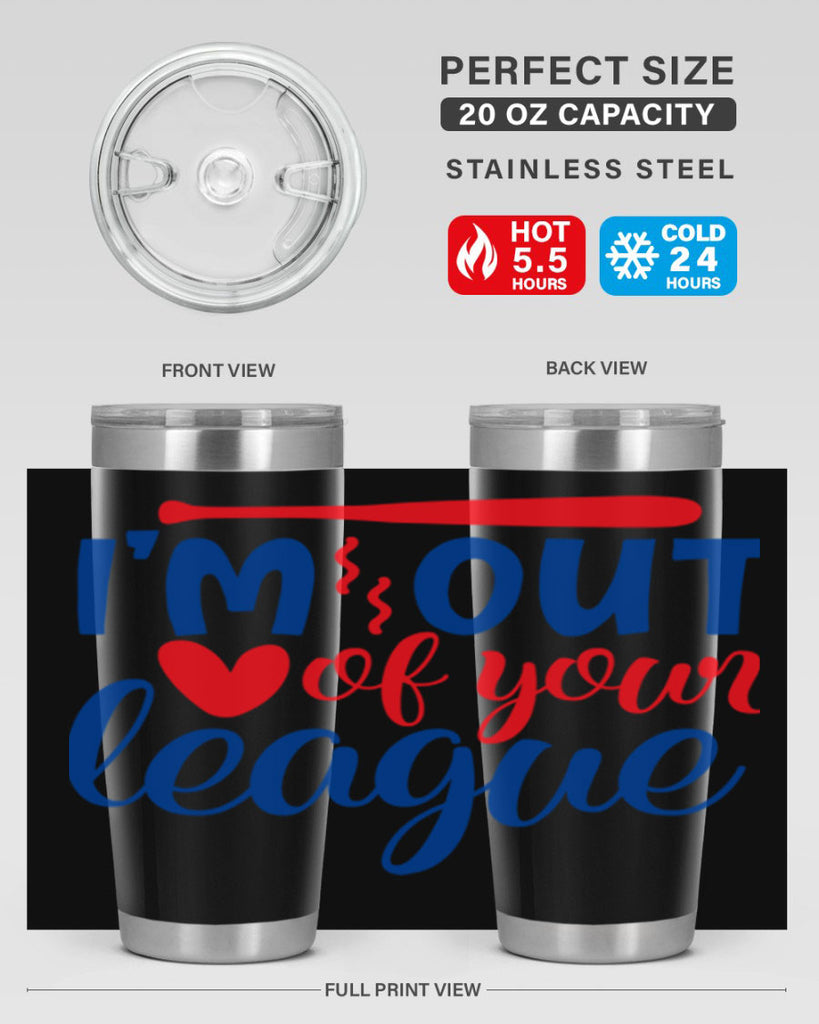 im out of your league 2070#- baseball- Tumbler