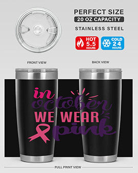 in october we wear pink Style 9#- breast cancer- Tumbler