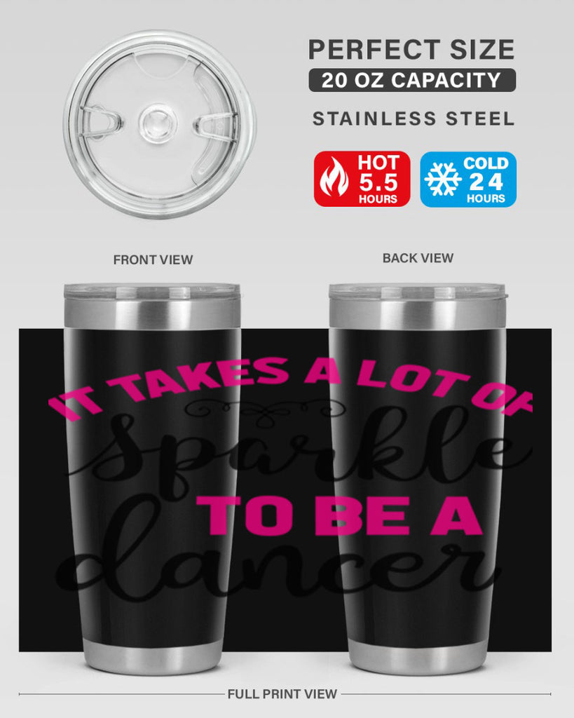 it takes a lot of sparkle to be a dancer 51#- ballet- Tumbler