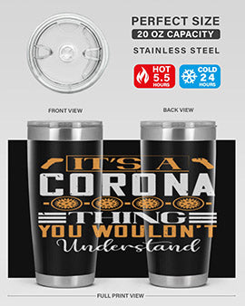it’s a corona thing you wouldn’t understand Style 29#- corona virus- Tumbler