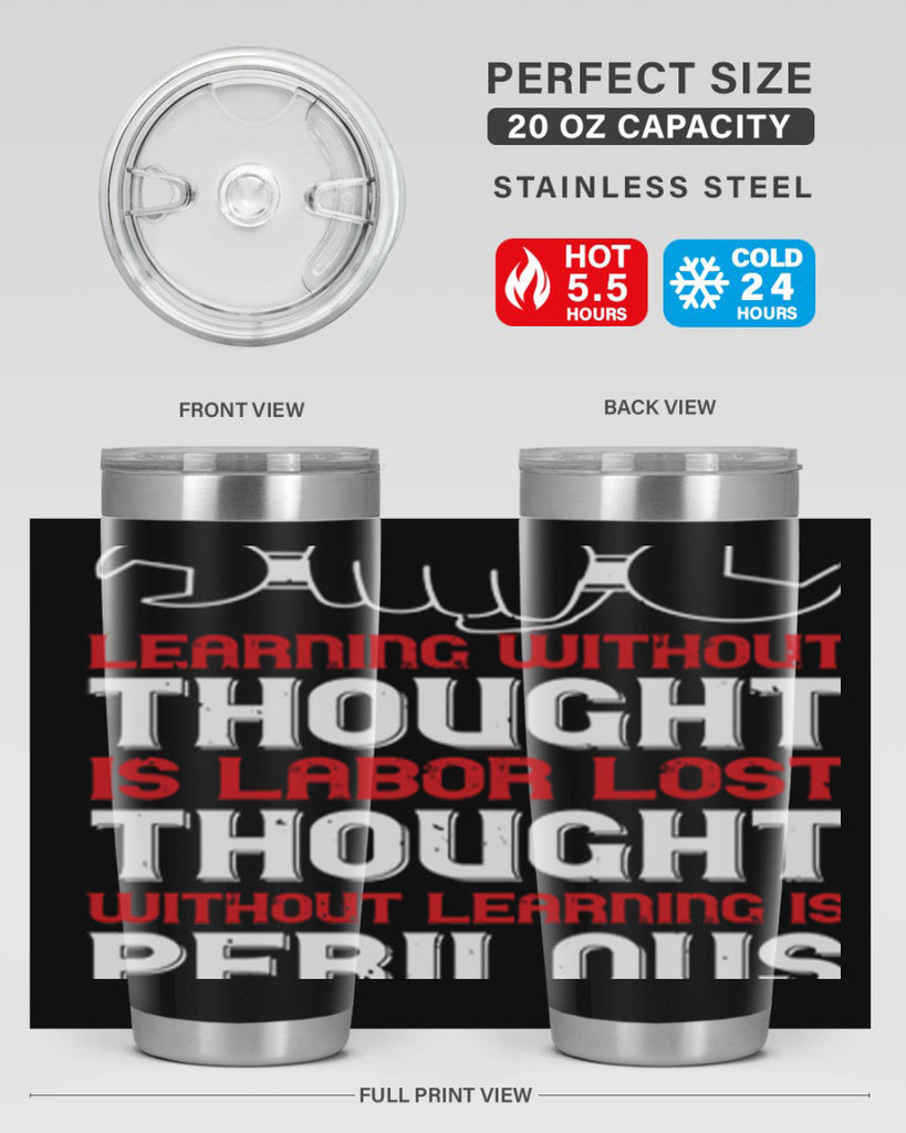 learning without thought is labor lost thought without learning is perilous 26#- labor day- Tumbler