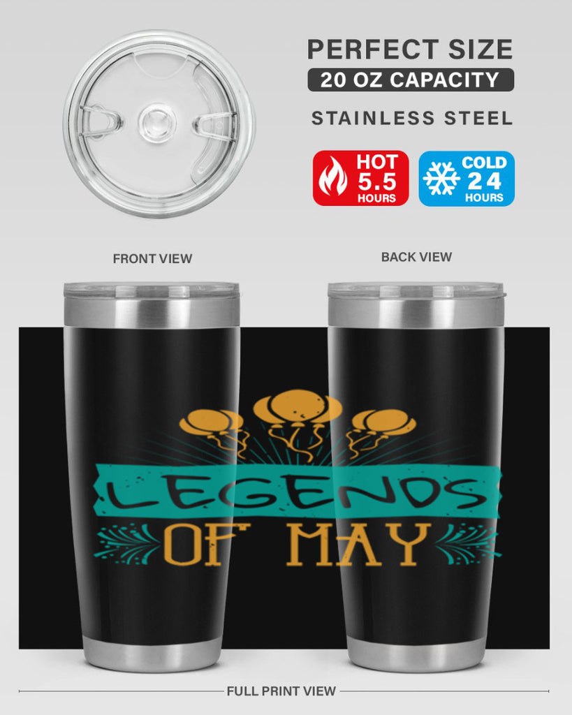 legends of may Style 54#- birthday- tumbler