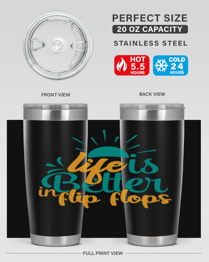 life is better in flip flops Style 90#- summer- Tumbler
