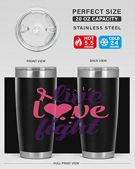 live love fight Style 8#- breast cancer- Tumbler