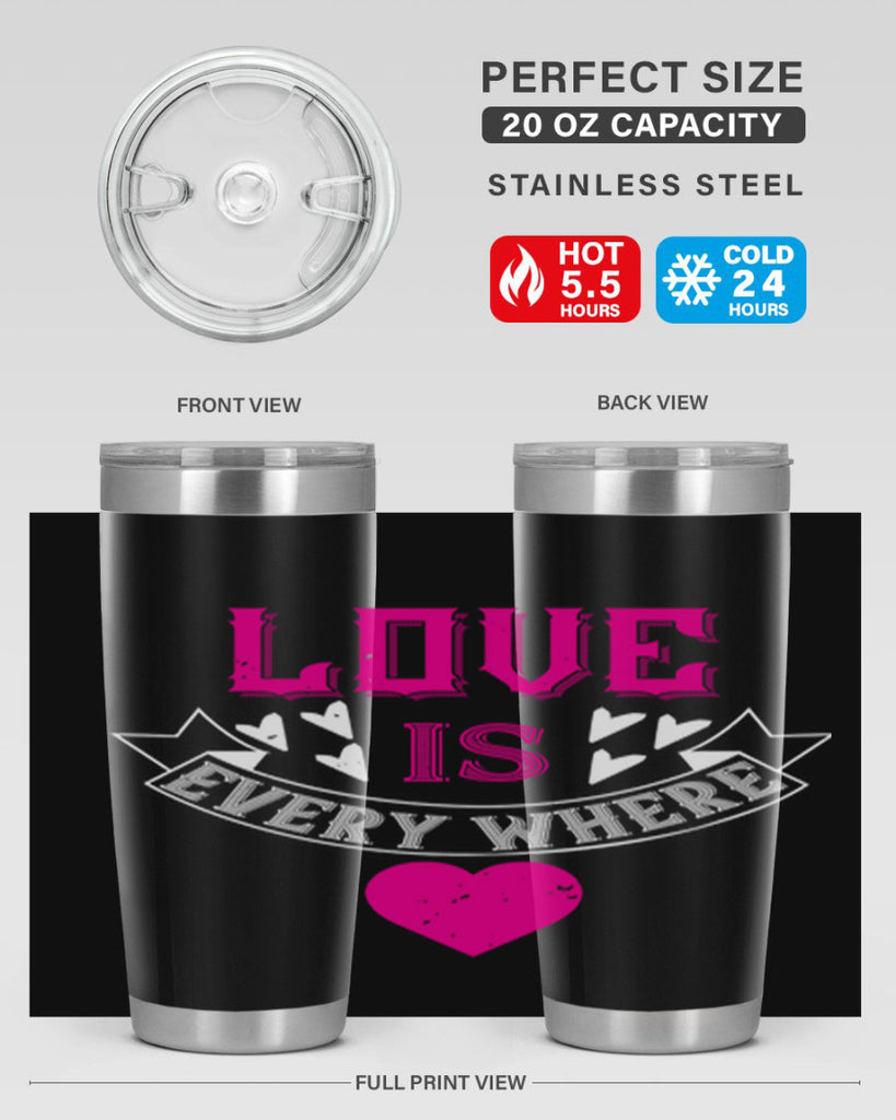 love is every where 44#- valentines day- Tumbler