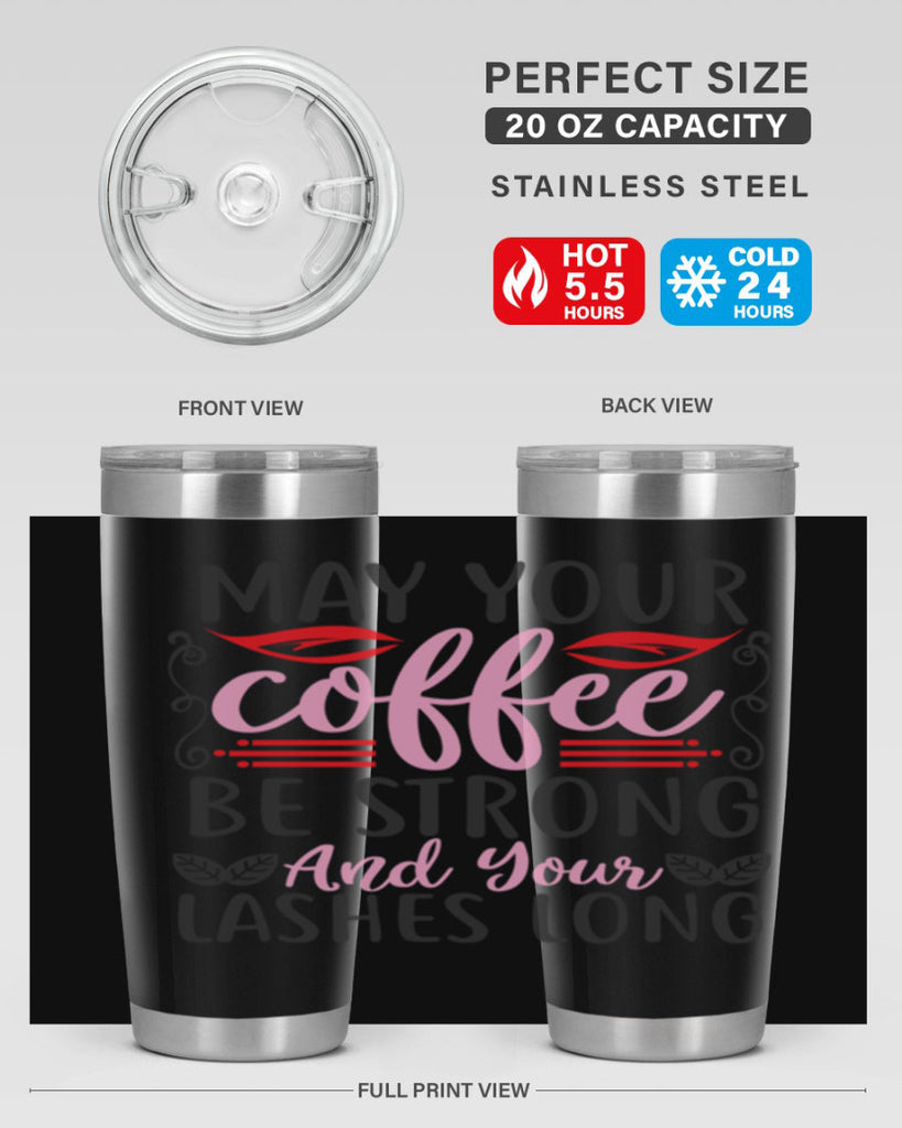 may your coffee be strong and your lashes long Style 151#- make up- Tumbler