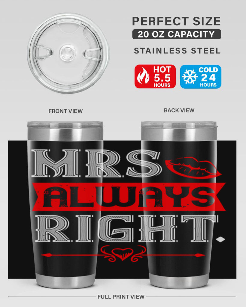 mrs always right 40#- valentines day- Tumbler