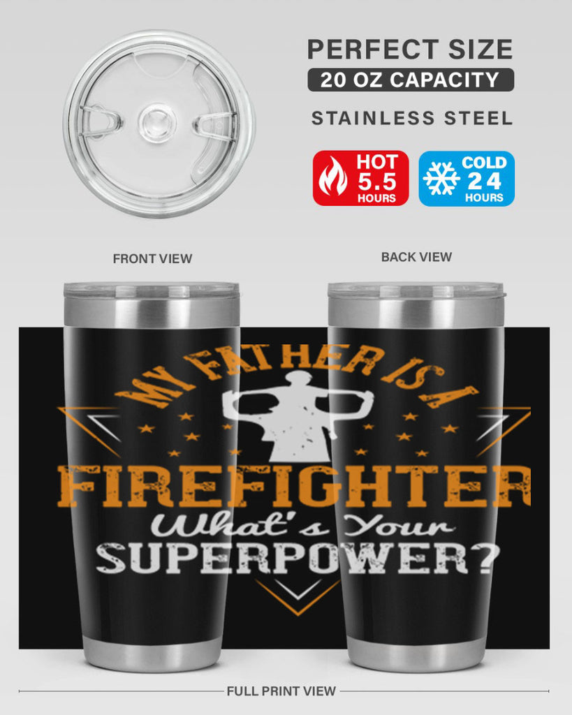 my father is a firefighter whats your superpower 214#- fathers day- Tumbler