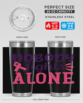 nobody fights alone Style 6#- breast cancer- Tumbler