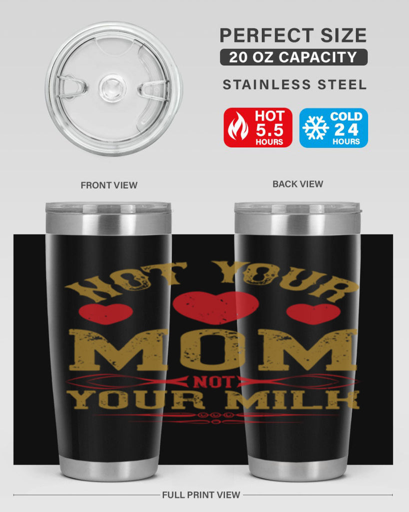 not your mom not your milk 119#- vegan- Tumbler