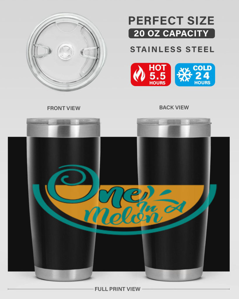 one in a melon Style 85#- summer- Tumbler