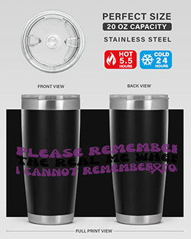 please remember the real me when i cannot remember you 207#- alzheimers- Tumbler