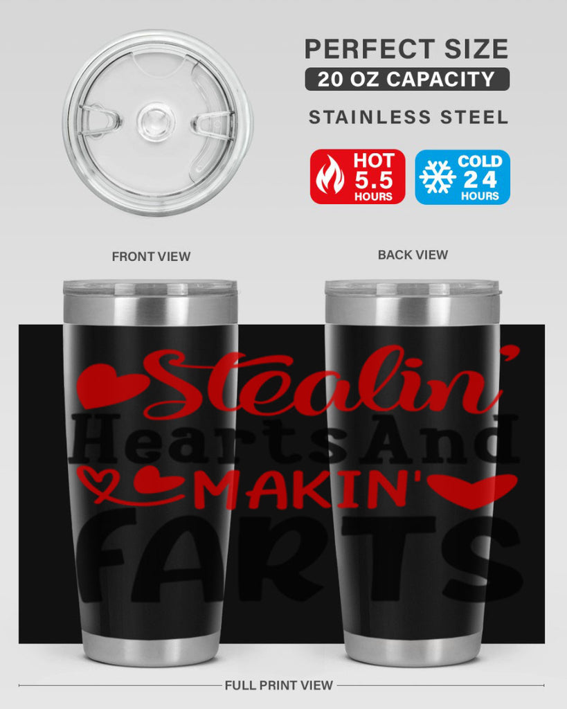 stealin hearts and makin farts 73#- valentines day- Tumbler