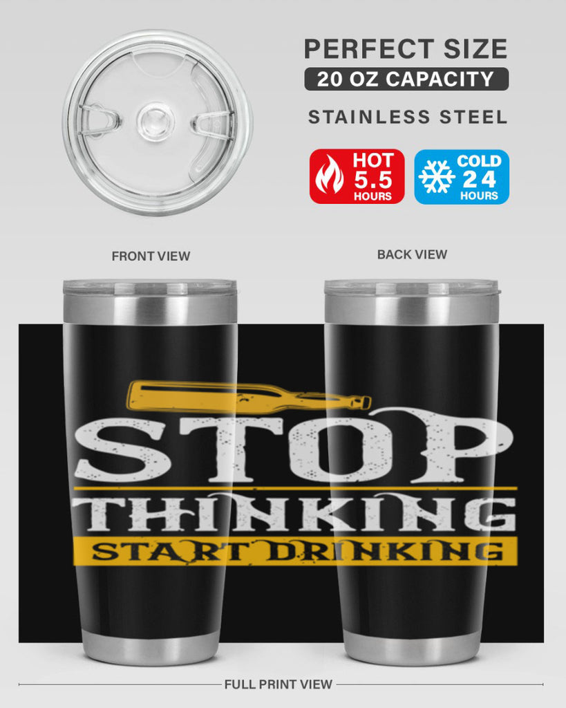 stop thinking start drinking 11#- beer- Tumbler