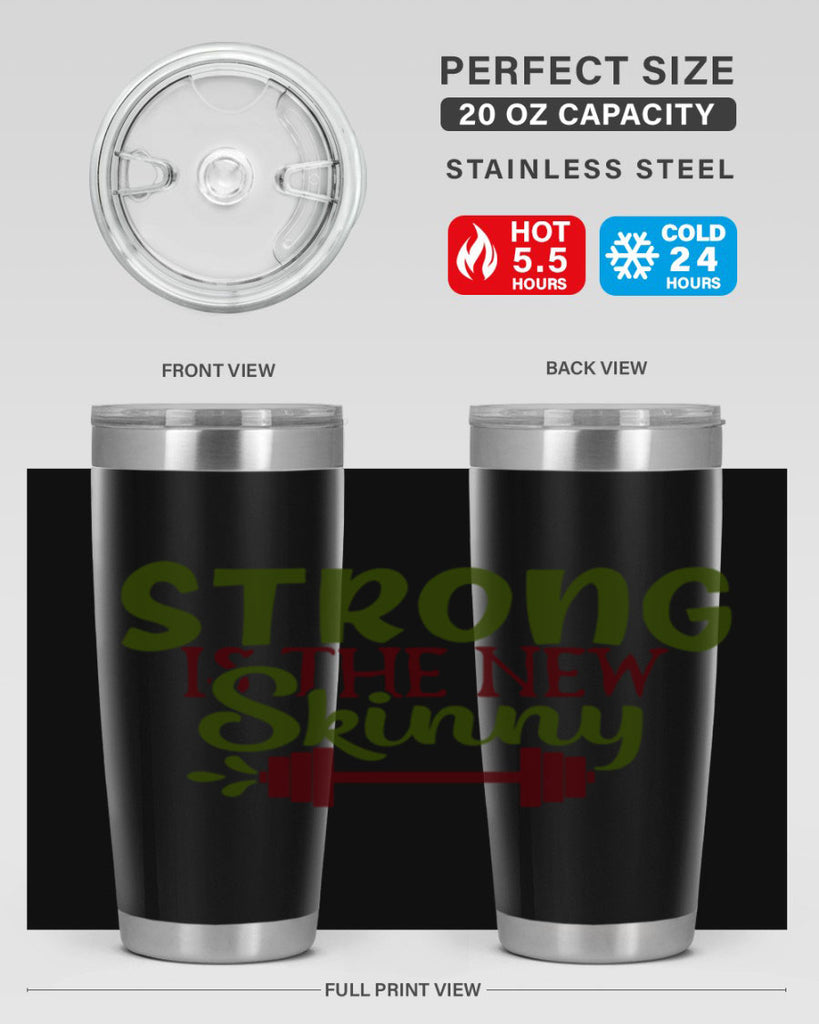 strong is the new skinny 12#- gym- Tumbler