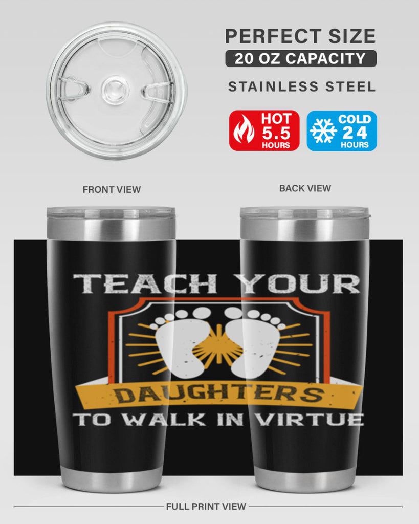 teach your daughters to walk in virtue 25#- walking- Tumbler