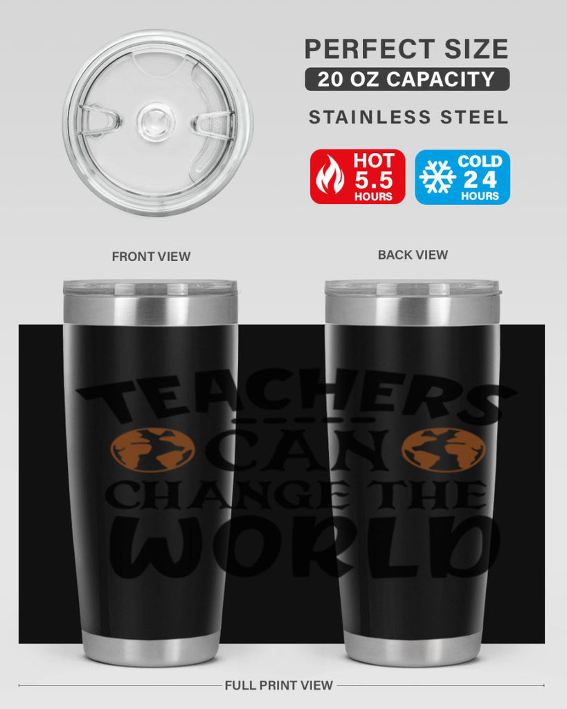 teachers can change the world Style 134#- teacher- tumbler