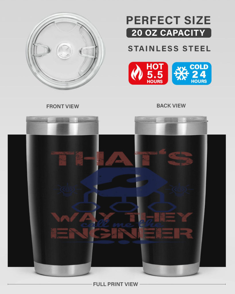 thats way they call me the engineer Style 37#- engineer- tumbler