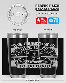 the essence of life is To serve others and to do good Style 24#- volunteer- Tumbler