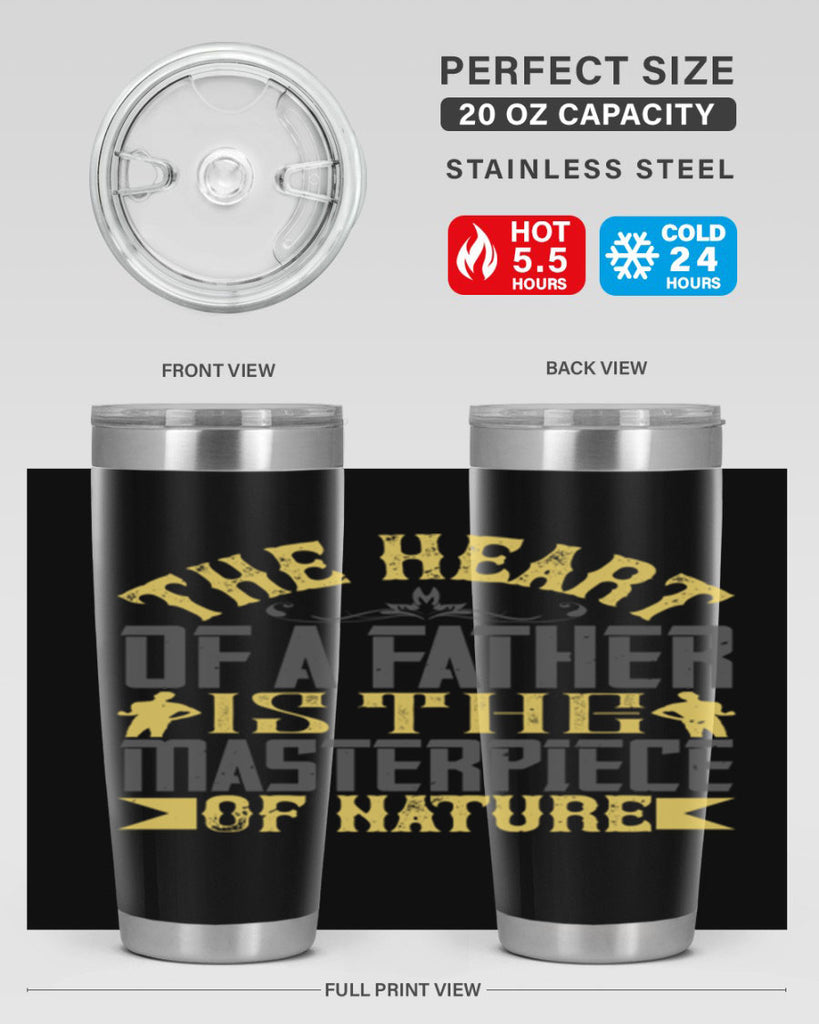 the heart of a father is the masterpiece of nature 18#- Parents Day- Tumbler
