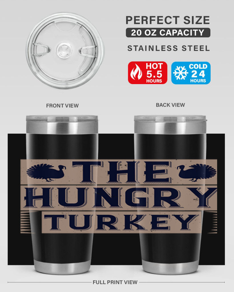 the hungry turkey 3#- thanksgiving- Tumbler