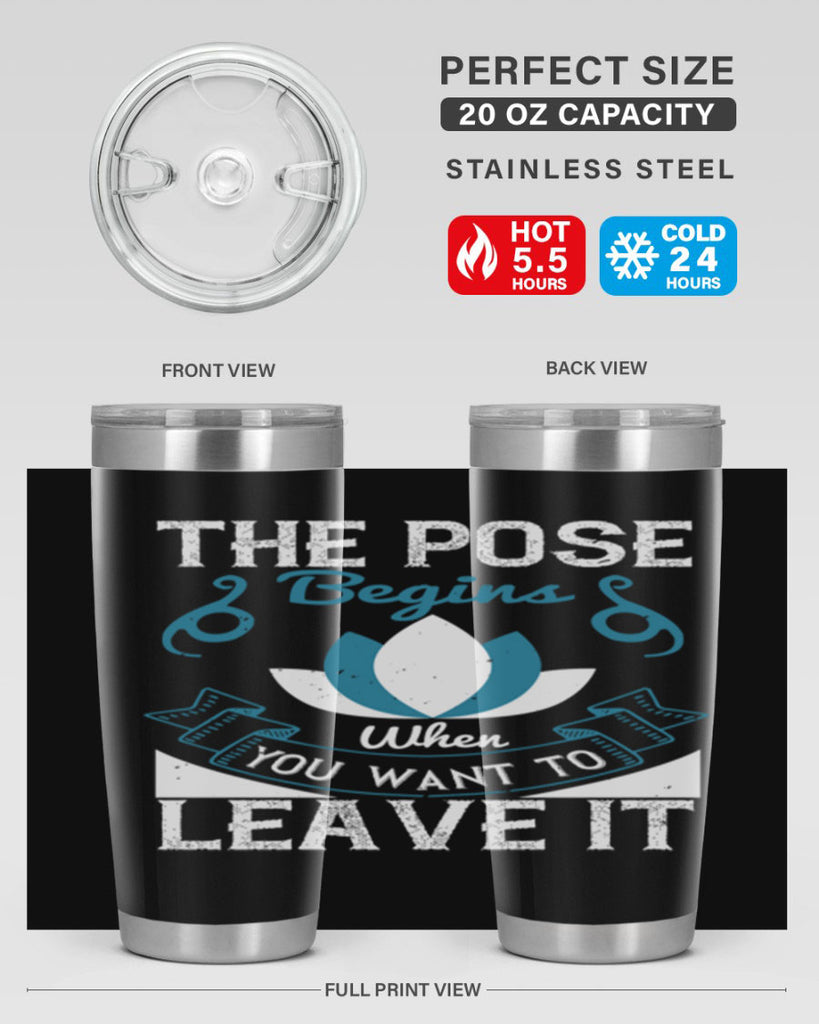 the pose begins when you want to leave it 54#- yoga- Tumbler