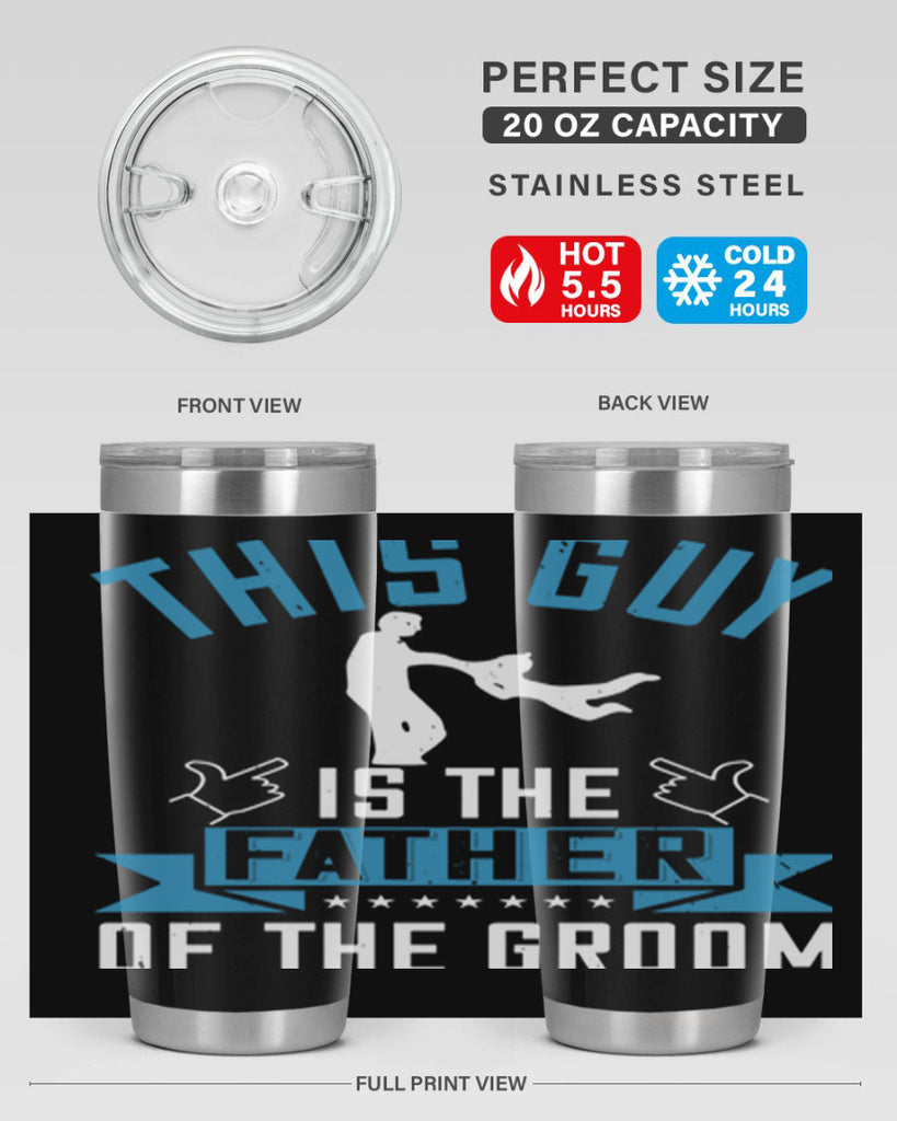 this guy is the father of the groom 158#- fathers day- Tumbler