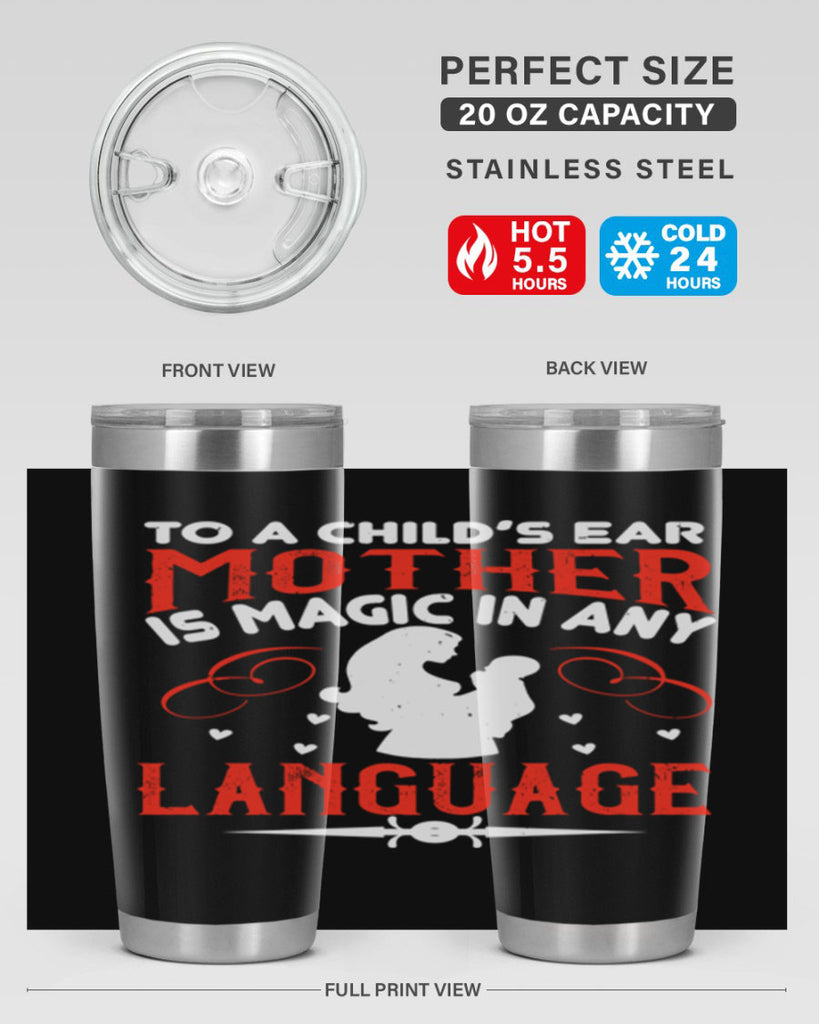 to a child’s ear ‘mother’ is magic in any language 34#- mom- Tumbler