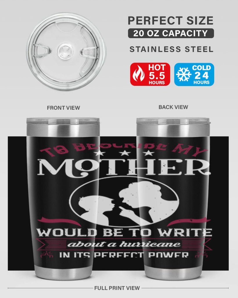 to describe my mother 19#- mothers day- Tumbler