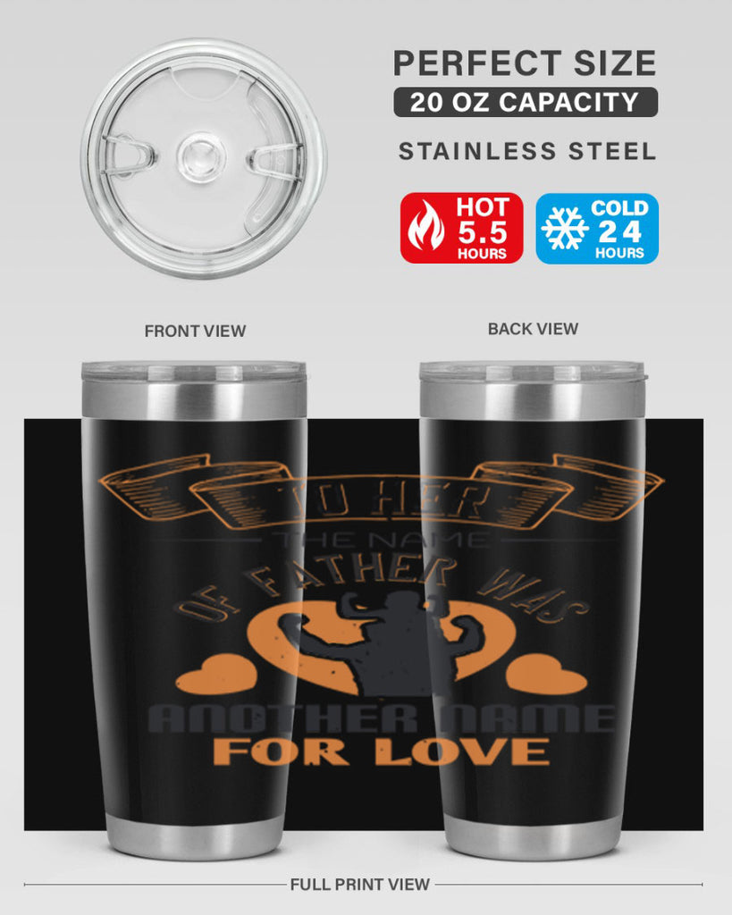 to her the name of father 144#- fathers day- Tumbler