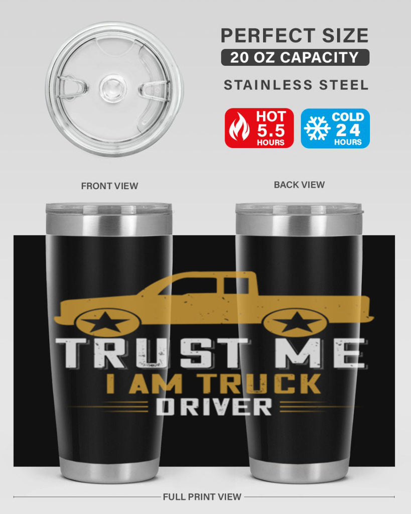 trust me i am truck driver Style 11#- truck driver- tumbler