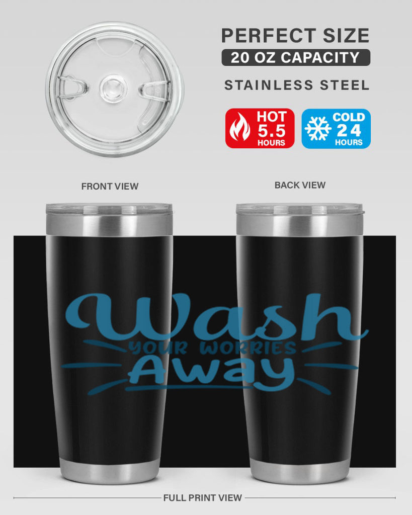 wash your worries away 51#- bathroom- Tumbler