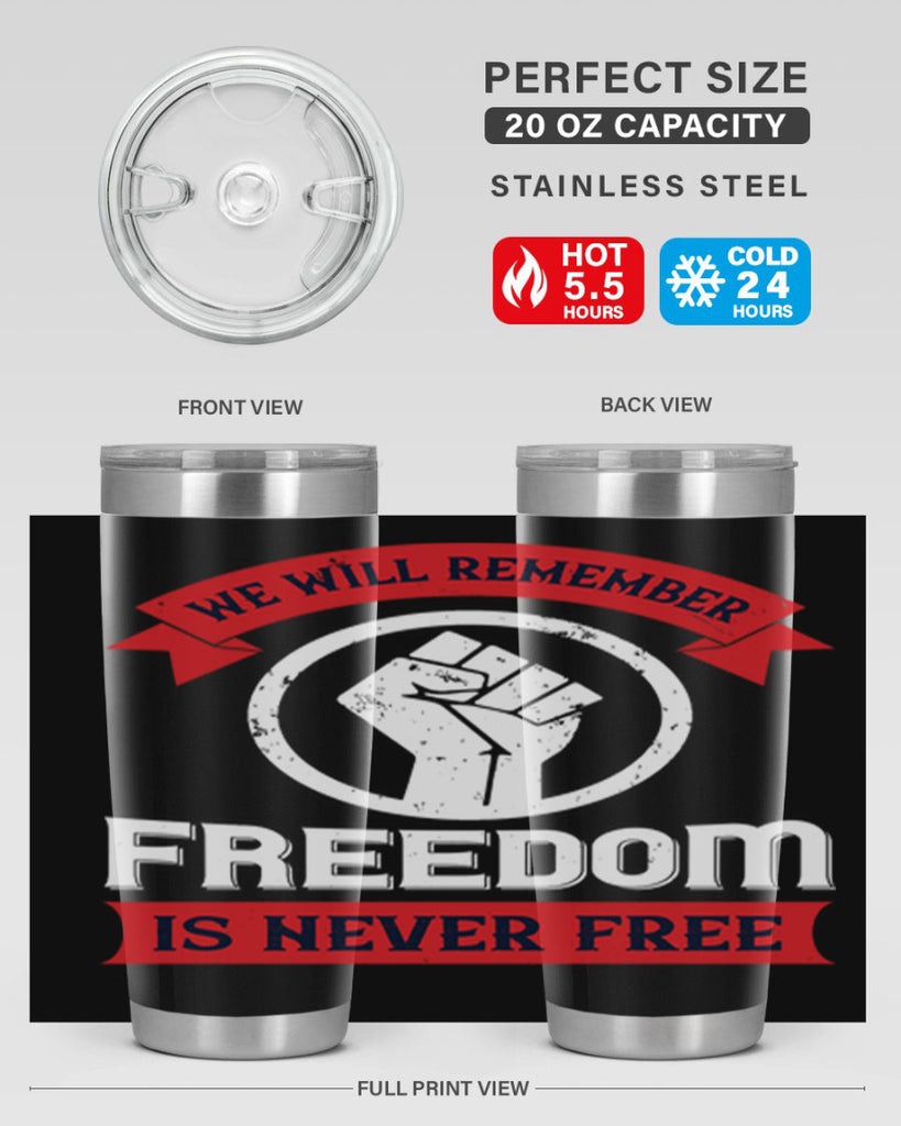 we will remeber freedom is never free 6#- Veterns Day- Tumbler