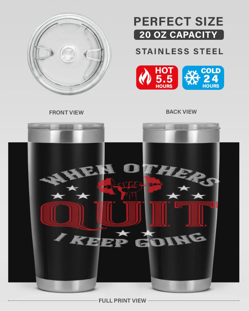 when others quit i keep going 59#- gym- Tumbler