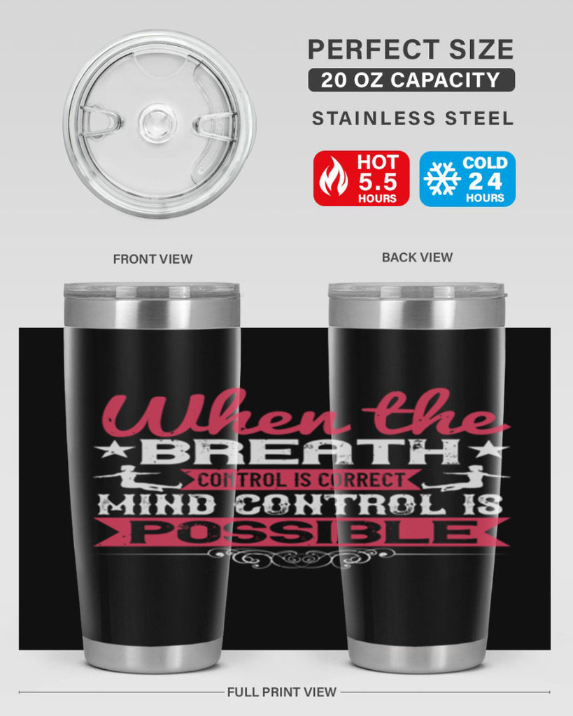 when the breath control is correct mind control is possible 40#- yoga- Tumbler