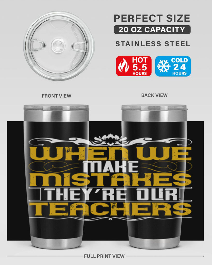 when we make mistakes they’re our teachers 9#- Parents Day- Tumbler