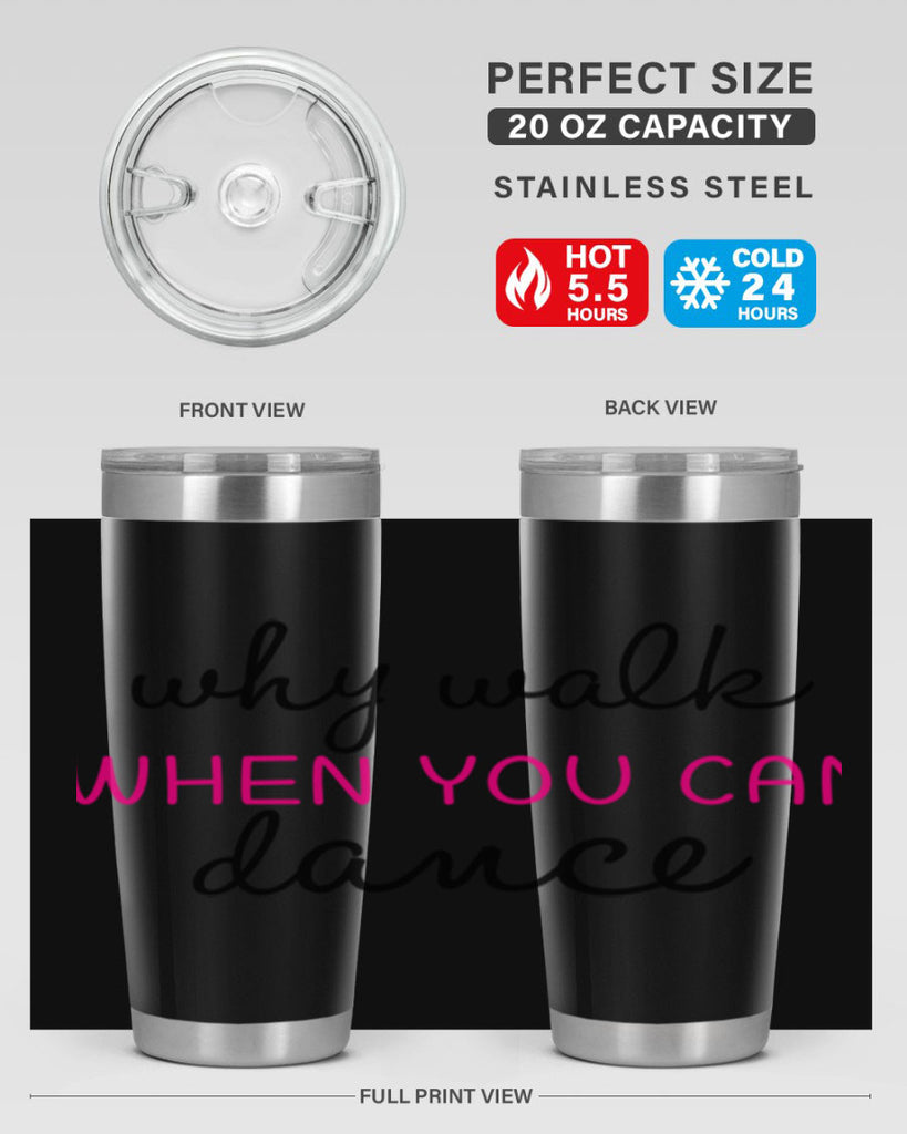why walk when you can dance 91#- ballet- Tumbler