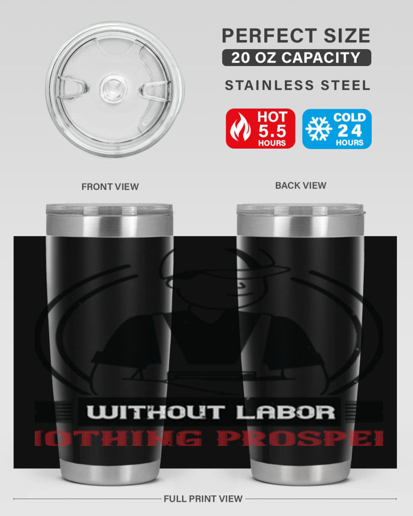 without labor nothing prospers 8#- labor day- Tumbler