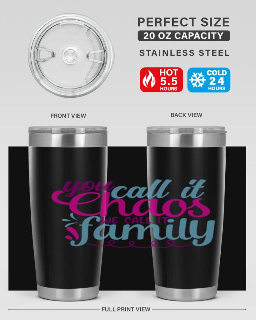 you call it chaos we call it family 3#- family- Tumbler