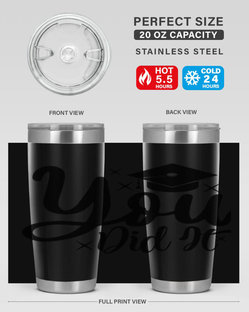 you did it 9#- graduation- Tumbler