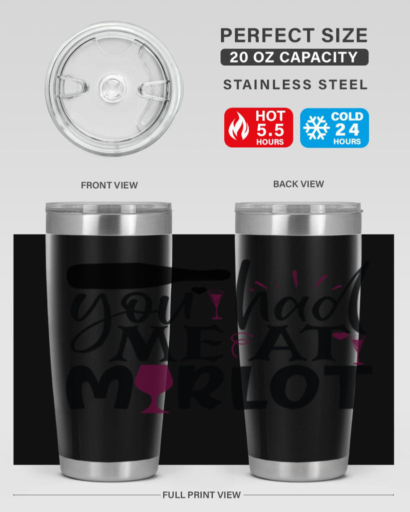 you had me at merlot 139#- wine- Tumbler