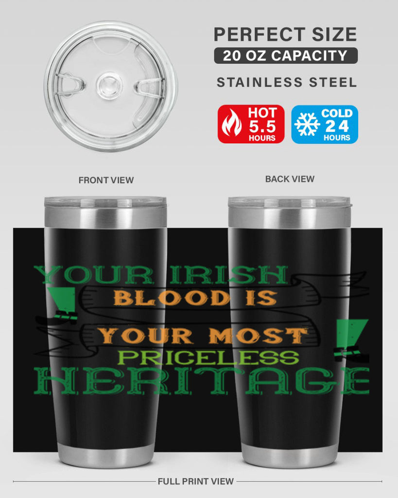 your irish blood is your most priceless heritage Style 3#- St Patricks Day- Tumbler