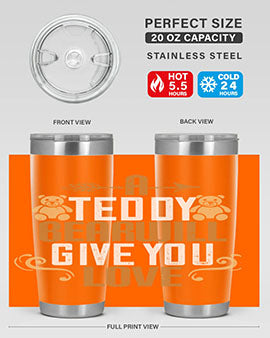 A teddy bear will give you love 2#- Bears- Tumbler