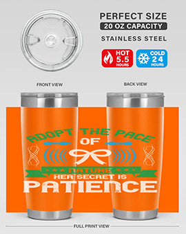 Adopt the pace of nature her secret is patience Style 50#- self awareness- Tumbler